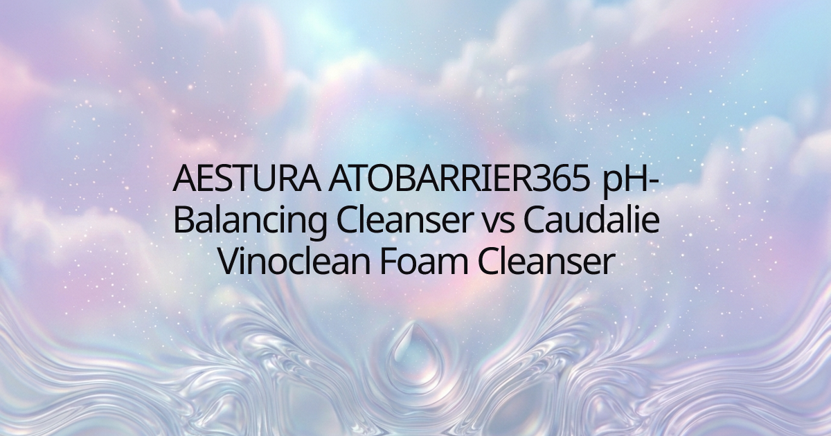 AESTURA ATOBARRIER365 pH-Balancing Cleanser vs Caudalie Vinoclean Foam Cleanser