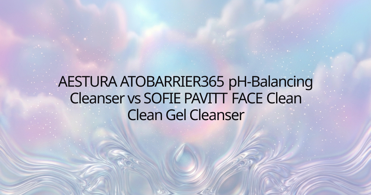 AESTURA ATOBARRIER365 pH-Balancing Cleanser vs SOFIE PAVITT FACE Clean Clean Gel Cleanser