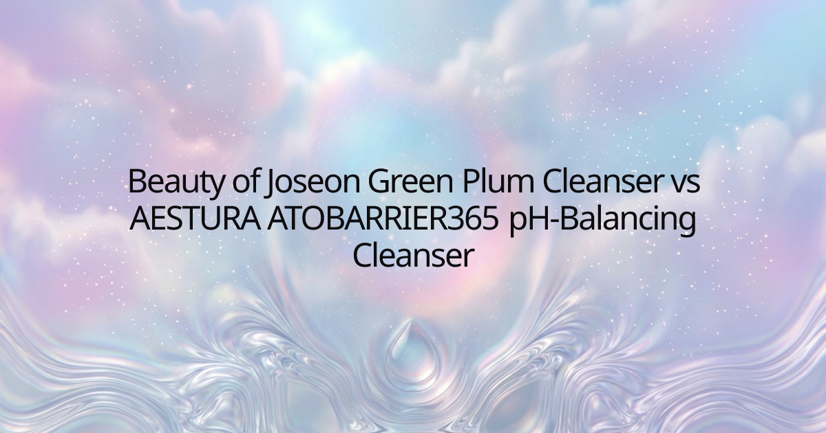 Beauty of Joseon Green Plum Cleanser vs AESTURA ATOBARRIER365 pH-Balancing Cleanser