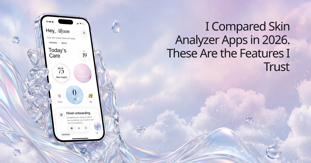 I Compared Skin Analyzer Apps in 2026. These Are the Features I Trust